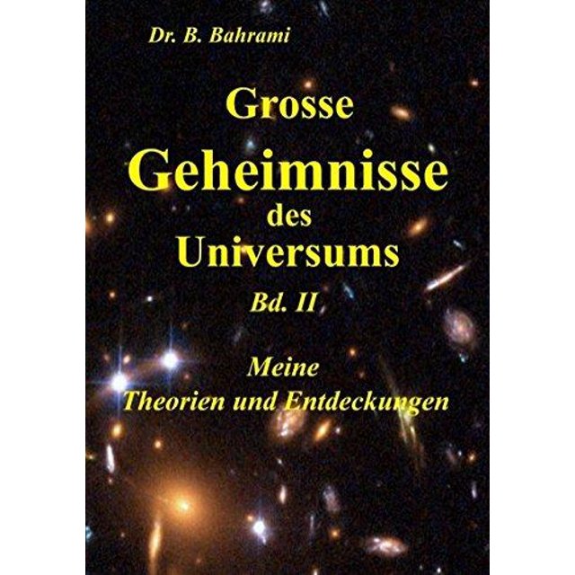 Grosse Geheimnisse des Universums Bd. II, Meine Theorien Und Entdeckungen