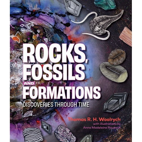 Rocks, Fossils and Formations: Discoveries Through Time, (Paperback)