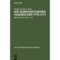 Texte Zur Geschichte Des Pietismus Die Kornwestheimer TagebÃ¼cher 1772-1777, Book 1, (Hardcover)