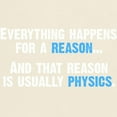 thumbnail image 3 of CafePress - Physics Is The Reason T Shirt - Men's Classic Graphic T-Shirt, 3 of 4