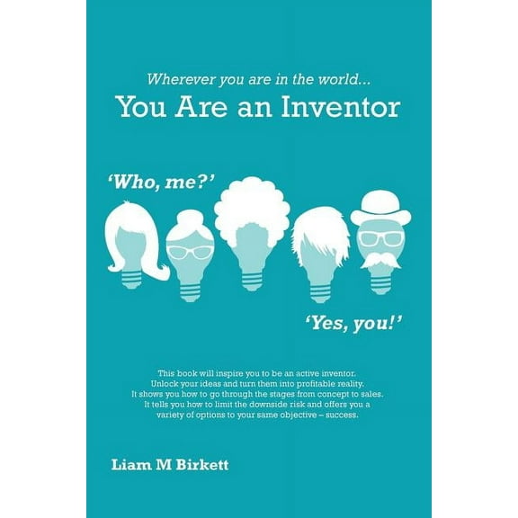Wherever You Are In The World You Are An Inventor: Liam Birkett (Paperback)