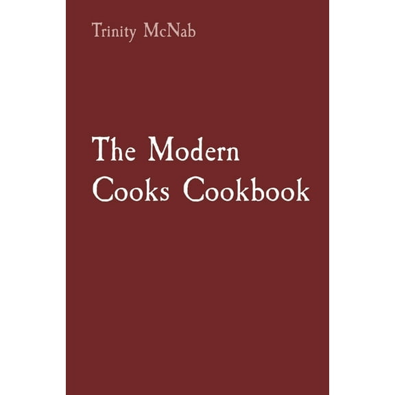The Modern Cooks Cookbook, (Paperback)