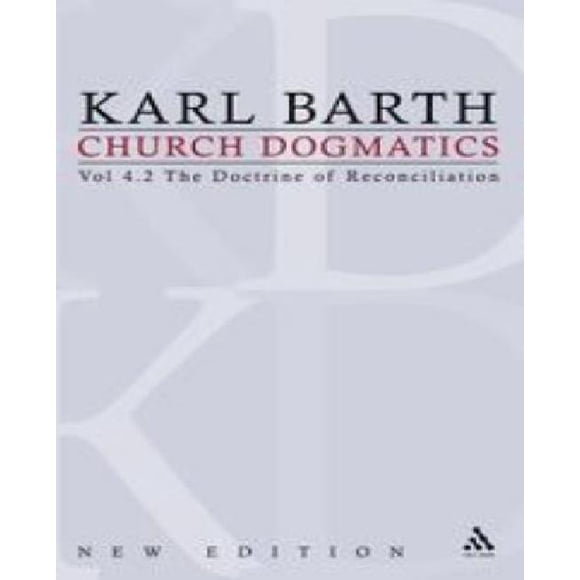 La Doctrine de la Réconciliation (Dogatique de l'Église, Vol. 4, Partie 2)