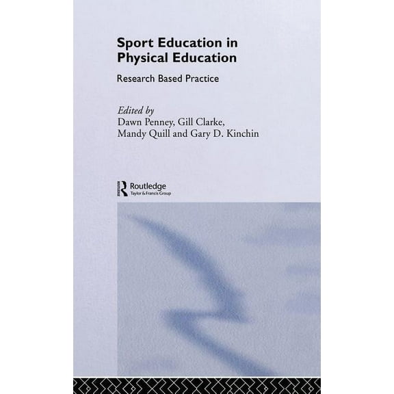 Sport Education in Physical Education: Research Based Practice, (Hardcover)