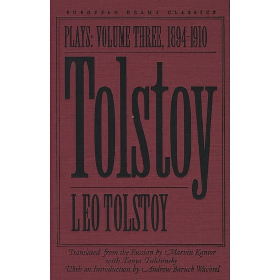 European Drama Classics: Tolstoy: Plays : Volume III: 1894-1910 (Paperback)