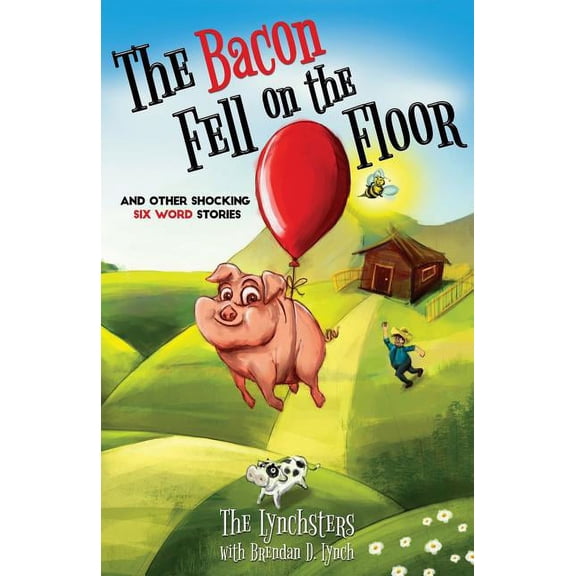 The Bacon Fell on the Floor: And Other Six Word Stories, (Paperback)