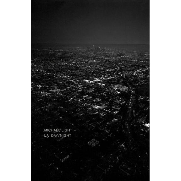 Michael Light: La Day, La Night, (Hardcover)