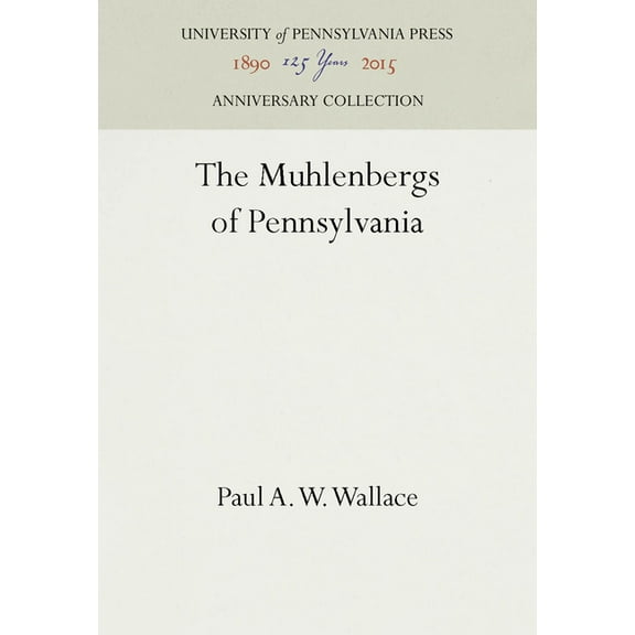 Anniversary Collection: The Muhlenbergs of Pennsylvania (Hardcover)