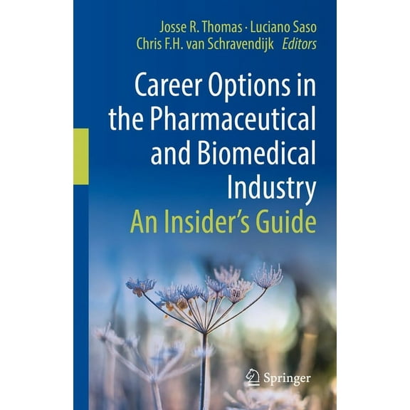 Career Options in the Pharmaceutical and Biomedical Industry: An Insider's Guide, (Hardcover)