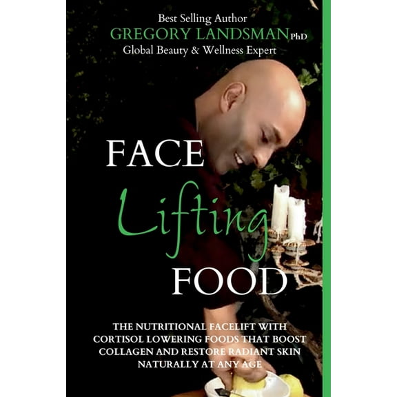 De-Stress & Age Less Face Food: The Nutritional Facelift with Cortisol Lowering Foods that Boost Collagen and Restore Radiant Skin Naturally, Book 2, (Paperback)