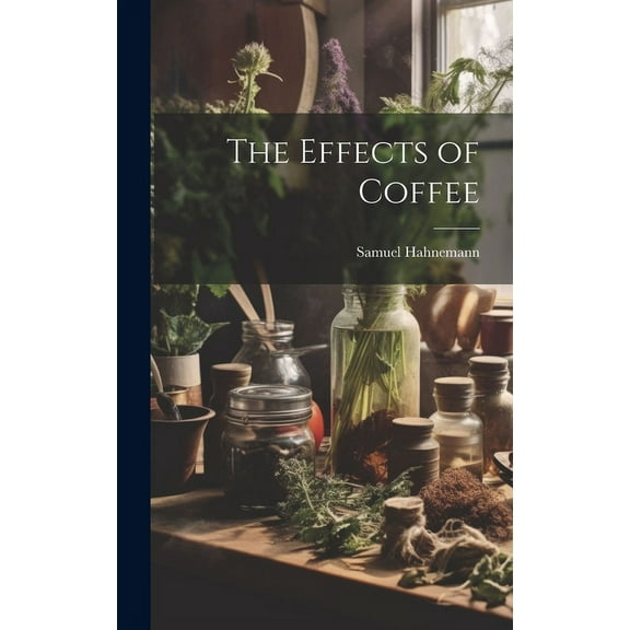The Effects of Coffee (Hardcover)