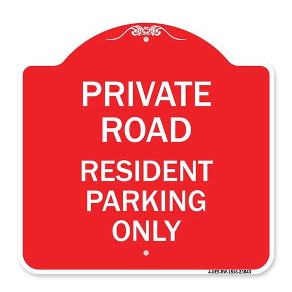 SignMission A-DES-RW-1818-23043 18 x 18 in. Designer Series Sign - Reserved Parking Sign Private Road - Resident Parking Only, Red & White