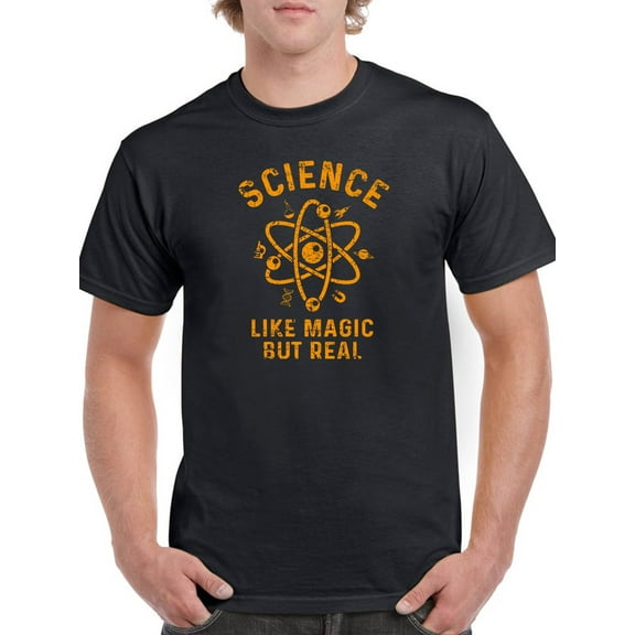 Science Like Magic But Real. T-Shirt Men -GoatDeals Designs, Male 4X-Large