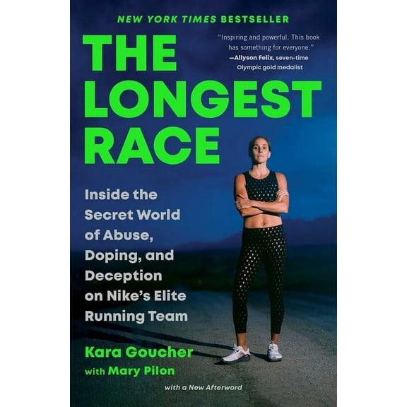 The Longest Race: Inside the Secret World of Abuse, Doping, and Deception on Nike's Elite Running Team, (Paperback)