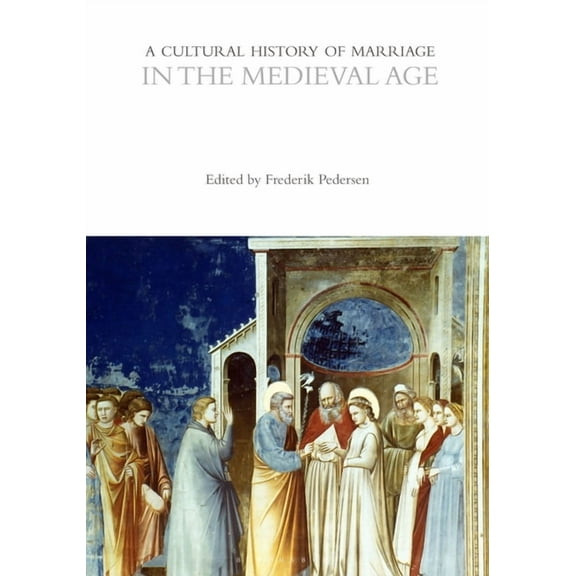 Cultural Histories: A Cultural History of Marriage in the Medieval Age (Hardcover)