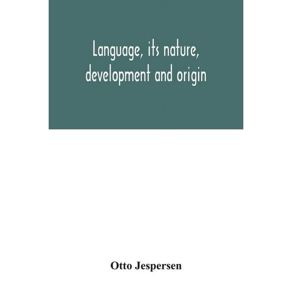 Language, its nature, development and origin, (Paperback)