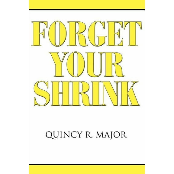 Forget Your Shrink (Paperback)
