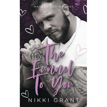 Makeup and Mochas The Funnel to You, Book 1, (Hardcover)