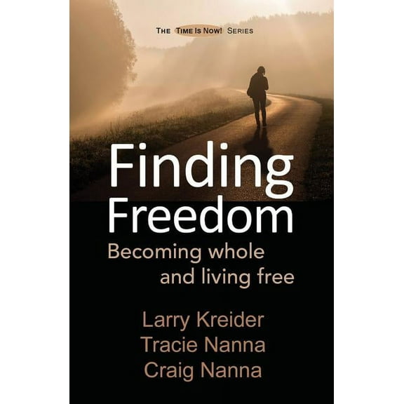 The Time Is Now!: Finding Freedom: Becoming whole and living free (Paperback)
