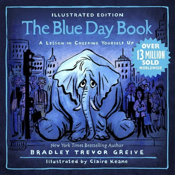 The Blue Day Book Illustrated Edition: A Lesson in Cheering Yourself Up, (Hardcover)