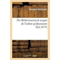 Histoire: Du Rétrécissement Acquis de l'Artère Pulmonaire (Paperback)