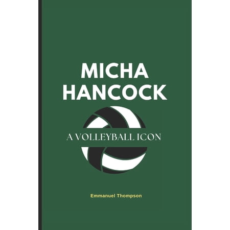 Micha Hancock: A Volleyball Icon, (Paperback)