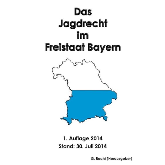 Das Jagdrecht im Freistaat Bayern (Paperback)