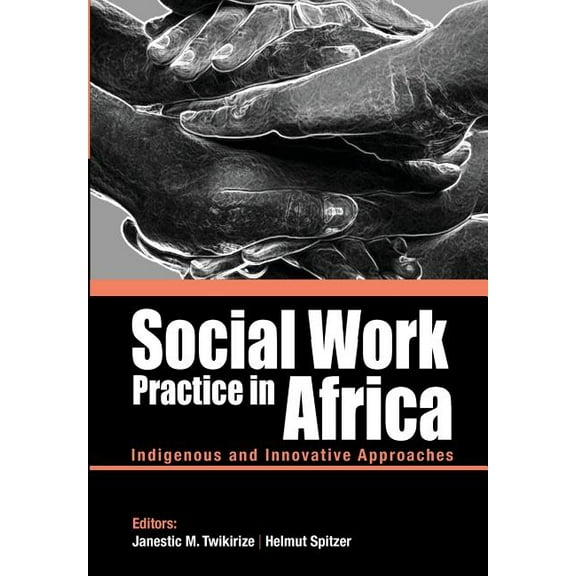 Social Work Practice in Africa: Indigenous and Innovative Approaches (Paperback)