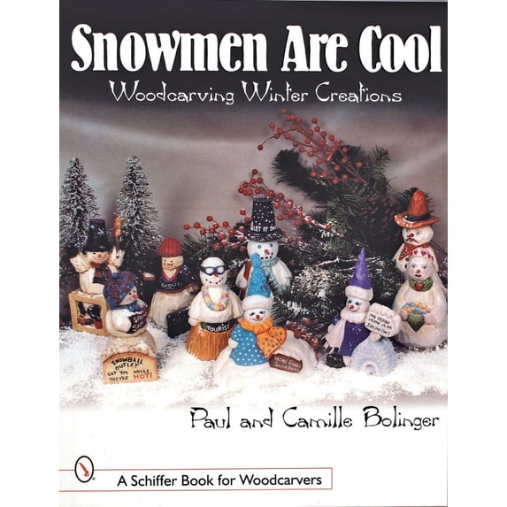 Pre-Owned Snowmen Are Cool: Woodcarving Winter Creations (Paperback) 0764309765 9780764309762