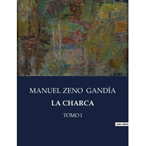 La Charca: Tomo I, (Paperback)