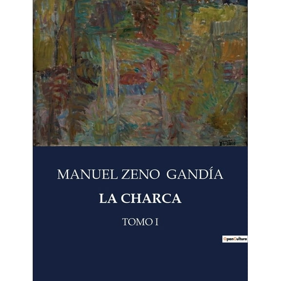 La Charca: Tomo I, (Paperback)