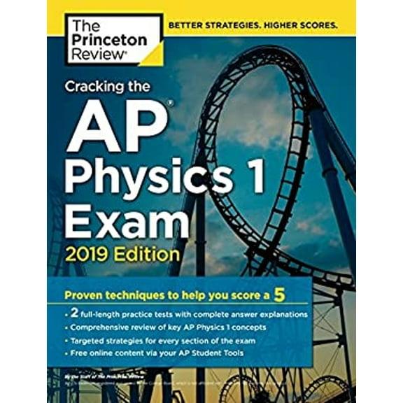 Pre-Owned Cracking the AP Physics 1 Exam, 2019 Edition: Practice Tests & Proven Techniques to Help You Score a 5 (Paperback) 1524758094 9781524758097