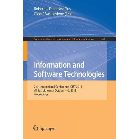 Communications in Computer and Informati Information and Software Technologies: 24th International Conference, Icist 2018, Vilnius, Lithuania, October 4-6, 2018,, Book 920, (Paperback)