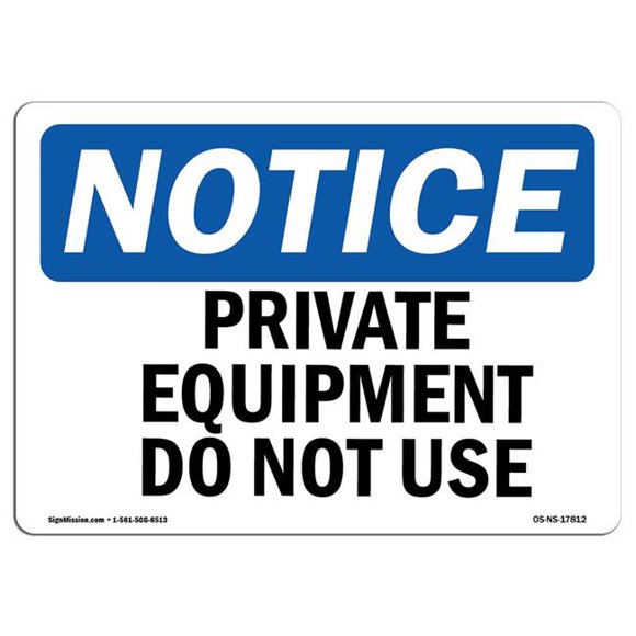 SignMission OS-NS-A-710-L-17812 7 x 10 in. OSHA Notice Sign - Private Equipment Do Not Use