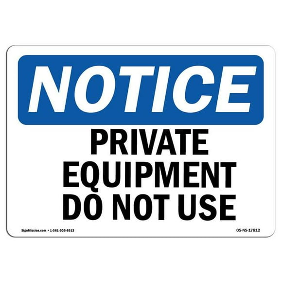 SignMission OS-NS-A-710-L-17812 7 x 10 in. OSHA Notice Sign - Private Equipment Do Not Use