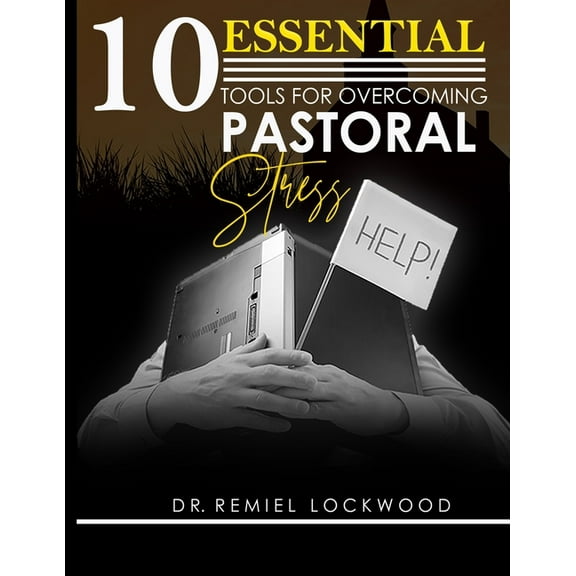 10 Essential Tools for Overcoming Pastoral Stress, (Paperback)