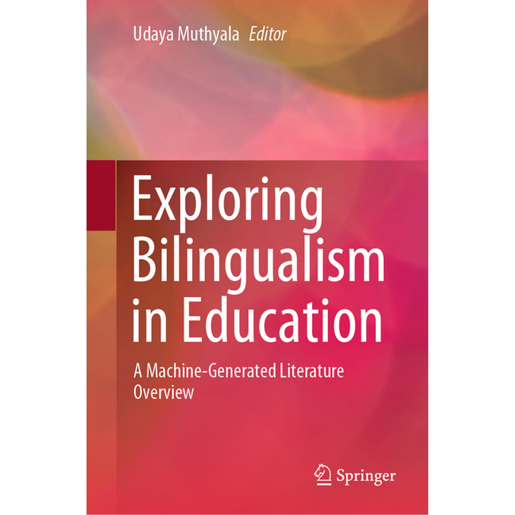 Exploring Bilingualism in Education: A Machine-Generated Literature Overview (Hardcover)