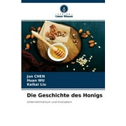 Die Geschichte des Honigs (Paperback)