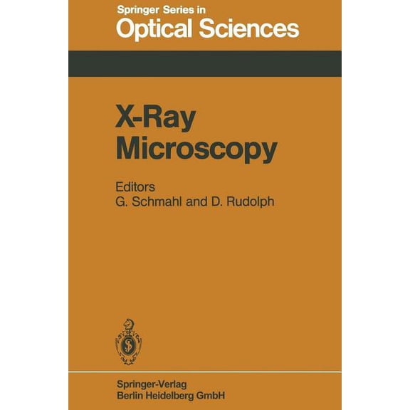 Springer Optical Sciences X-Ray Microscopy: Proceedings of the International Symposium, GÃ¶ttingen, Fed. Rep. of Germany, September 14-16, 1983, Book 43, (Paperback)