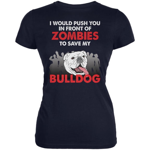 I Would Push You Zombies Bulldog Navy Juniors Soft T-Shirt - Medium