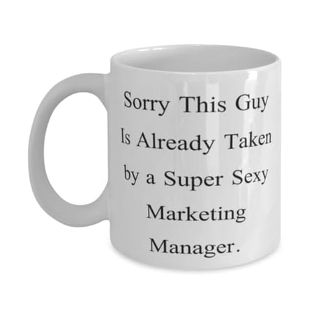 Inspire Marketing manager Gifts, Sorry This Guy Is Already Taken, Sarcastic Birthday 11oz Mug For Friends, Cup From Friends, Gift ideas for her, Gift ideas for him, Unique gift ideas, Inexpensive