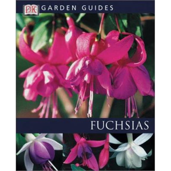 Pre-Owned Fuchsias (DK Garden Guides) (Paperback) 0789493438 9780789493439