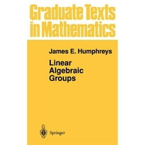 Graduate Texts in Mathematics Linear Algebraic Groups, Book 21, (Hardcover)