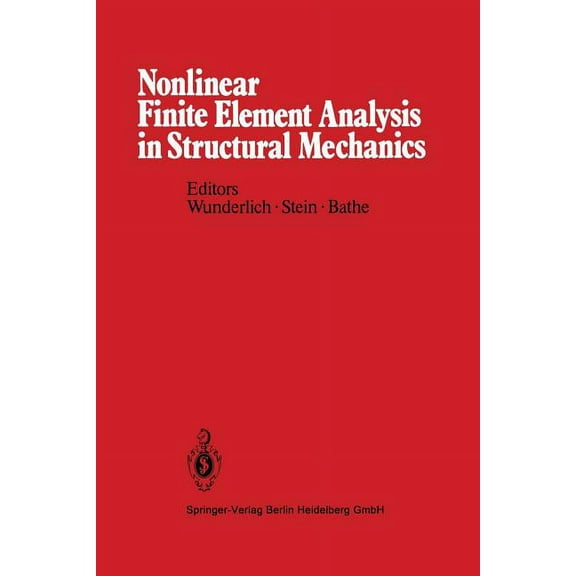 Nonlinear Finite Element Analysis in Structural Mechanics: Proceedings of the Europe-U.S. Workshop Ruhr-Universität Boch, (Paperback)
