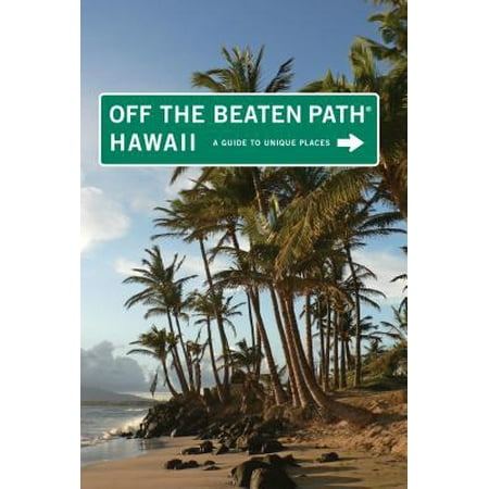 Hawaii Off the Beaten Path(r) : A Guide to Unique (Best Place To Travel In Hawaii)