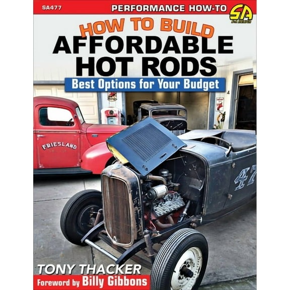 How to Build Affordable Hot Rods: Best Options for Your Budget, (Paperback)