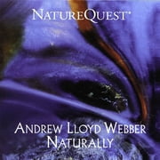 Naturally: Andrew Lloyd Webber by NatureQuest (CD, Feb-2003, Northsound Gift)