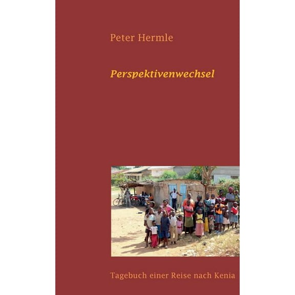 Perspektivenwechsel: Tagebuch einer Reise nach Kenia, (Paperback)