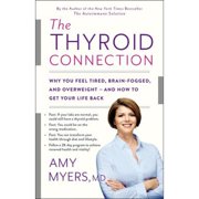 Pre-Owned The Thyroid Connection: Why You Feel Tired, Brain-Fogged, and Overweight -- And How to Get (Hardcover 9780316272865) by Amy Myers