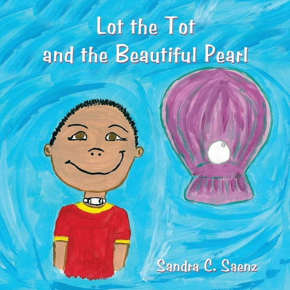 Lot the Tot and the Beautiful Pearl, (Paperback)